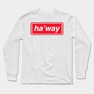 Ha'way Long Sleeve T-Shirt